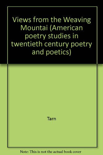 Views from the Weaving Mountai (American poetry studies in twentieth century poetry and poetics)
