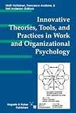 Innovative Theories, Tools and Practices in Work and Organizational Psychology, , 0889372373