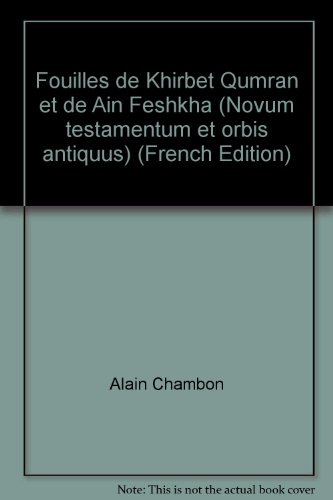 Fouilles de Khirbet Qumrân et de Aïn Feshkha (Novum testamentum et orbis antiquus) (French Editi by (Hardcover)