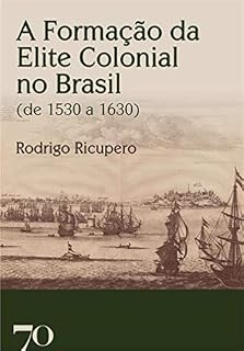 Livro A Formação da Elite Colonial no Brasil; (de 1530 a 1630)