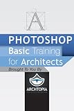 Photoshop Basic Training for Architects