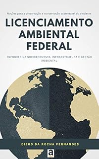 Livro Licenciamento Ambiental Federal: enfoques na socioeconomia, infraestrutura e gestão ambiental
