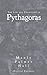 The Life and Philosophy of Pythagoras