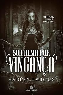 Livro Sua alma por vingança (Trilogia Almas Livro 2)