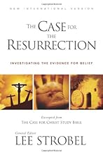 The Case for the Resurrection: A First-Century Investigative Reporter Probes History's Pivotal Event