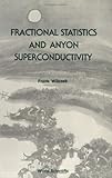 Fractional Statistics and Anyon Superconductivity, , 9810200498