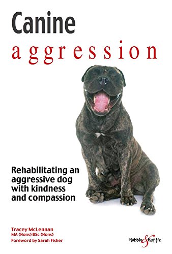 [F.r.e.e] Canine Aggression: Rehabilitating an aggressive dog with kindness and compassion<br />[Z.I.P]