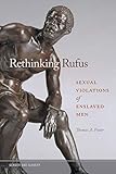 Thomas A. Foster, "Rethinking Rufus: Sexual Violations of Enslaved Men" (U Georgia Press, 2019)