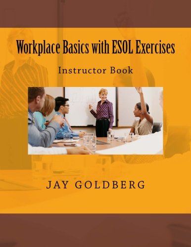 Workplace Basics with ESOL Exercises: Instructor Book: Book 1 from DTR Inc.’s Work Readiness & ESO