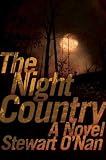By Stewart O'Nan The Night Country : A Novel (1st First Edition) [Hardcover]