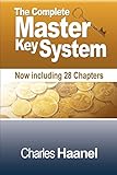 The Complete Master Key System (Now Including 28 Chapters) by 