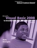 Microsoft Visual Basic 2008: Complete Concepts and Techniques (Available Titles Skills Assessment Manager (SAM) - Office 2010) by 