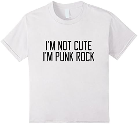 Kids I'm Not Cute I'm Punk Rock funny sarcastic humor T-shirt 6 White