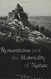 Romanticism and the Materiality of Nature : Economic Liberalization and Social Change in Nepal, Oerlemans, Onno and Rankin, Katharine Neilson, 0802086977