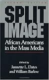 Split Image : African Americans in the Mass Media, , 0882581791