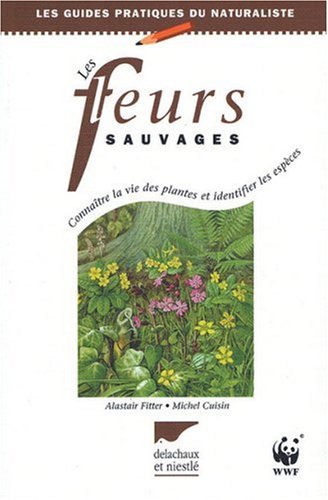 Les Fleurs sauvages by Alastair Fitter, Michel Cuisin