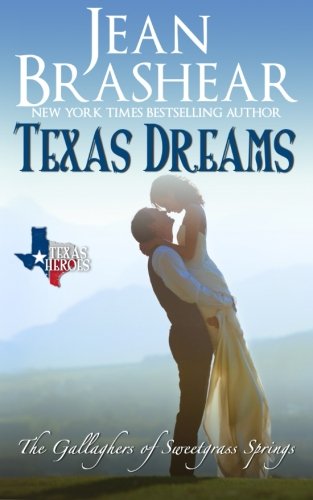Texas Dreams: The Gallaghers of Sweetgrass Springs Book 3 (Texas Heroes) (Volume 9)
