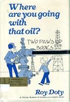 Where Are You Going With That Oil? 0385095821 Book Cover