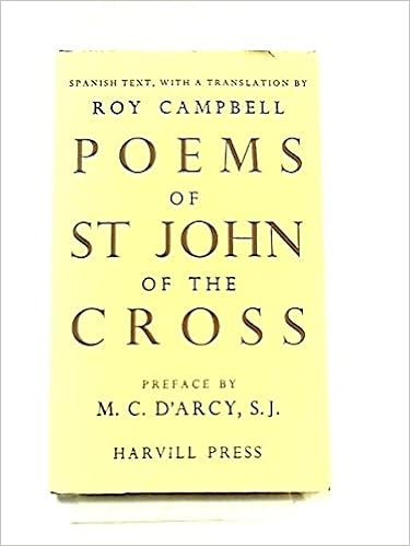 The Poems Of St John Of The Cross The Spanish Text With A Translation By Roy Campbell Preface By M C D Arcy Parallel Text Amazon Co Uk John Of The Cross Saint Campbell R