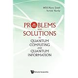 Problems And Solutions In Quantum Computing And Quantum Information (4Th Edition)