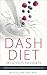 DASH Diet: Delicious Desserts: The Ultimate Guide for the DASH Diet Sweet-Tooth - DASH Diet Desserts (DASH Diet for Beginners Book 1)
