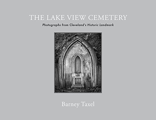 !BEST The Lake View Cemetery: Photographs from Cleveland’s Historic Landmark<br />K.I.N.D.L.E