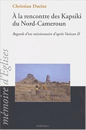 À la rencontre des Kapsiki du Nord-Cameroun