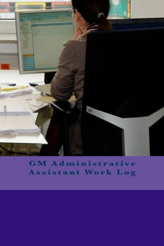 Gm Administrative Assistant Work Log Work Journal Work Diary Log 126 Pages 6 X 9 Inches Orange Logs Work Log Logs Orange 9781718771239 Amazon Com Books