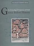 Greece Before History: An Archaeological Companion and Guide, Curtis Runnels, Priscilla Murray, 0804740364