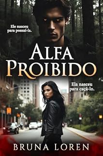 Livro ALFA PROIBIDO - Coleção: Fevereiro (Leia em uma Noite - Fevereiro)