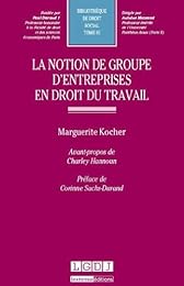 La  notion de groupe d'entreprises en droit du travail