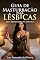 Livro GUIA DE MASTURBAÇÃO - LÉSBICAS : Guia Sexual