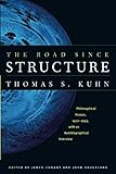 The Road since Structure: Philosophical Essays, 1970-1993, with an Autobiographical Interview cover