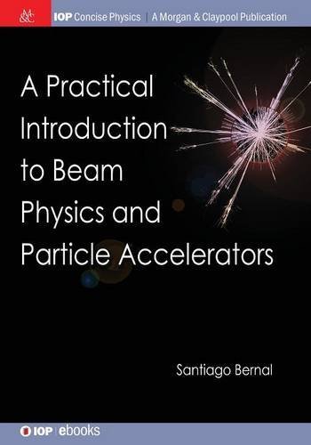 A Practical Introduction to Beam Physics and Particle Accelerators