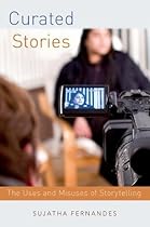 Curated Stories: The Uses and Misuses of Storytelling (Oxford Studies in Culture and Politics) Curated Stories: The Uses and Misuses of Storytelling (Oxford Studies in Culture and Politics)