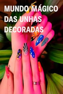 Livro Mundo Mágico das Unhas Decoradas