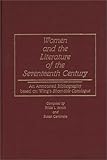 Women and the Literature of the Seventeenth Century : An Annotated Bibliography Based on Wing's Short Title Catalogue, , 031322059X