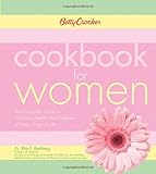 Betty Crocker Cookbook for Women: The Complete Guide to Women's Health and Wellness at Every Stage of Life (Betty Crocker Books) by Betty Crocker Editors