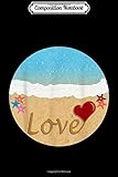 Composition Notebook: Beach Love Heart Starfish Cute Nature Christmas Gift  Journal/Notebook Blank Lined Ruled 6x9 100 Pages
