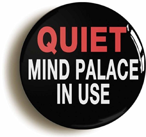 Quiet Mind Palace In Use Funny Sherlock Holmes Button Pin (Size 1inch Diameter)