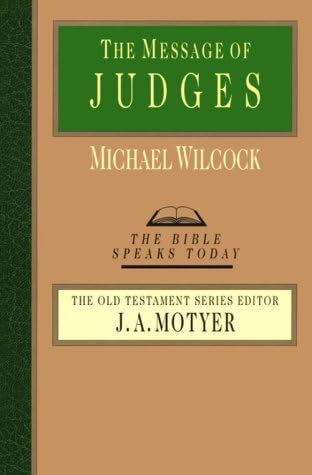 The Message of Judges (The Bible Speaks Today Series)