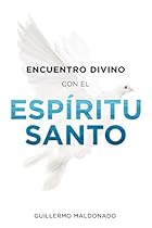 Encuentro Divino con el Espíritu Santo (Spanish Edition) Encuentro Divino con el Espíritu Santo (Spanish Edition)