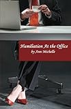 Humiliation At The Office