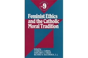 Feminist Ethics and the Catholic Moral Tradition