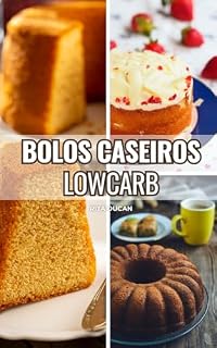 Livro BOLOS LOW CARB CASEIROS: Receitas fáceis de bolos caseiros lowcarb