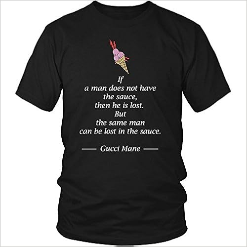 Gucci Mane Sauce Quote T-Shirt 