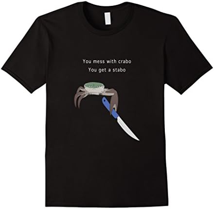 Mens You Mess With Crabo You Get A Stabo Shirt - New Meme Tee Large Black