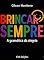 Livro Brincar Sempre!: A gramática da alegria