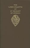 The Liber Celestis of St Bridget of Sweden vol I (Early English Text Society Original Series)