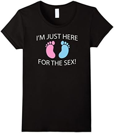 Womens I'm Just Here For The Sex T Shirt Funny Gender Reveal Tee XL Black